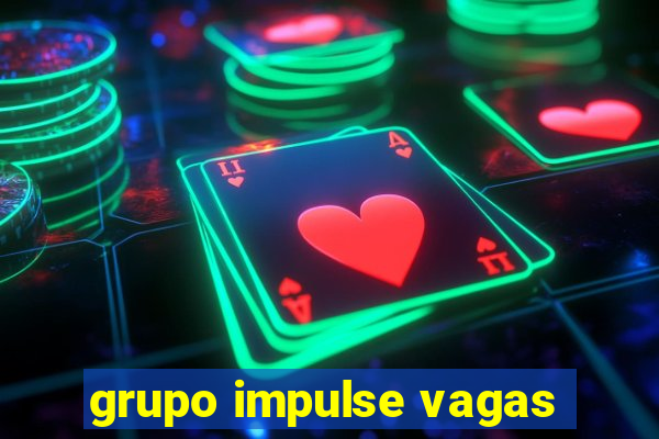 grupo impulse vagas